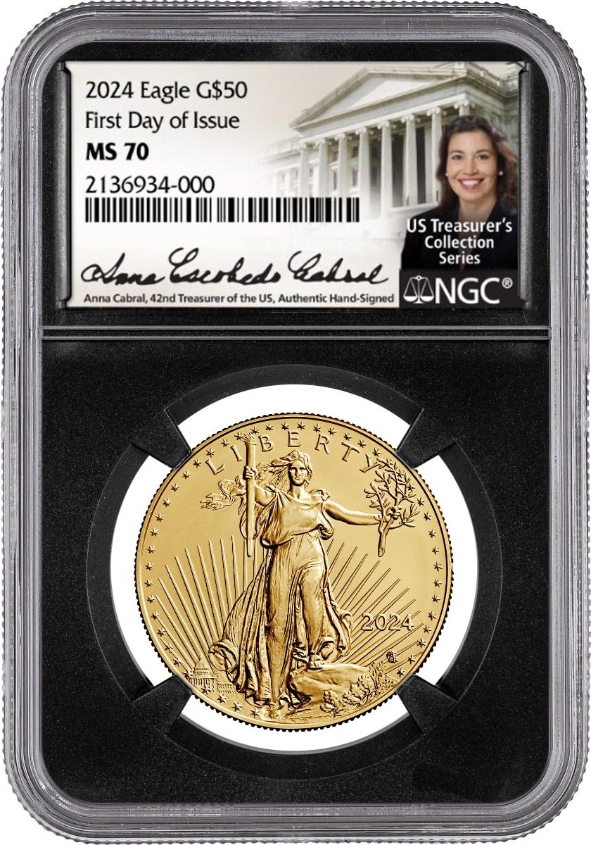 2024 GOLD EAGLE NGC MS70 FIRST DAY OF ISSUE HAND SIGNED BY ANNA ESCOBEDO CABRAL 42ND TREASURER OF THE UNITED STATES